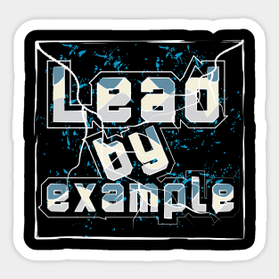 Lead By Example T-Shirt Sticker